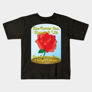 One Flower One Person Change Life Kids T-Shirt